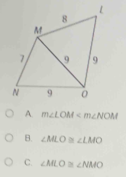 A. m∠ LOM
B. ∠ MLO≌ ∠ LMO
C. ∠ MLO≌ ∠ NMO