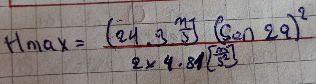 Hmax=frac (24.83^((6on29)^2)2* 4.81[ 20/5 ]