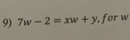 7w-2=xw+y , for w