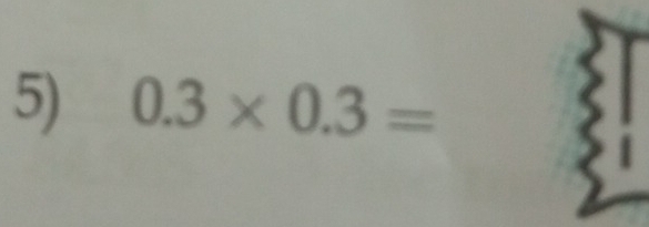 0.3* 0.3=