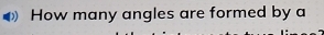 How many angles are formed by a