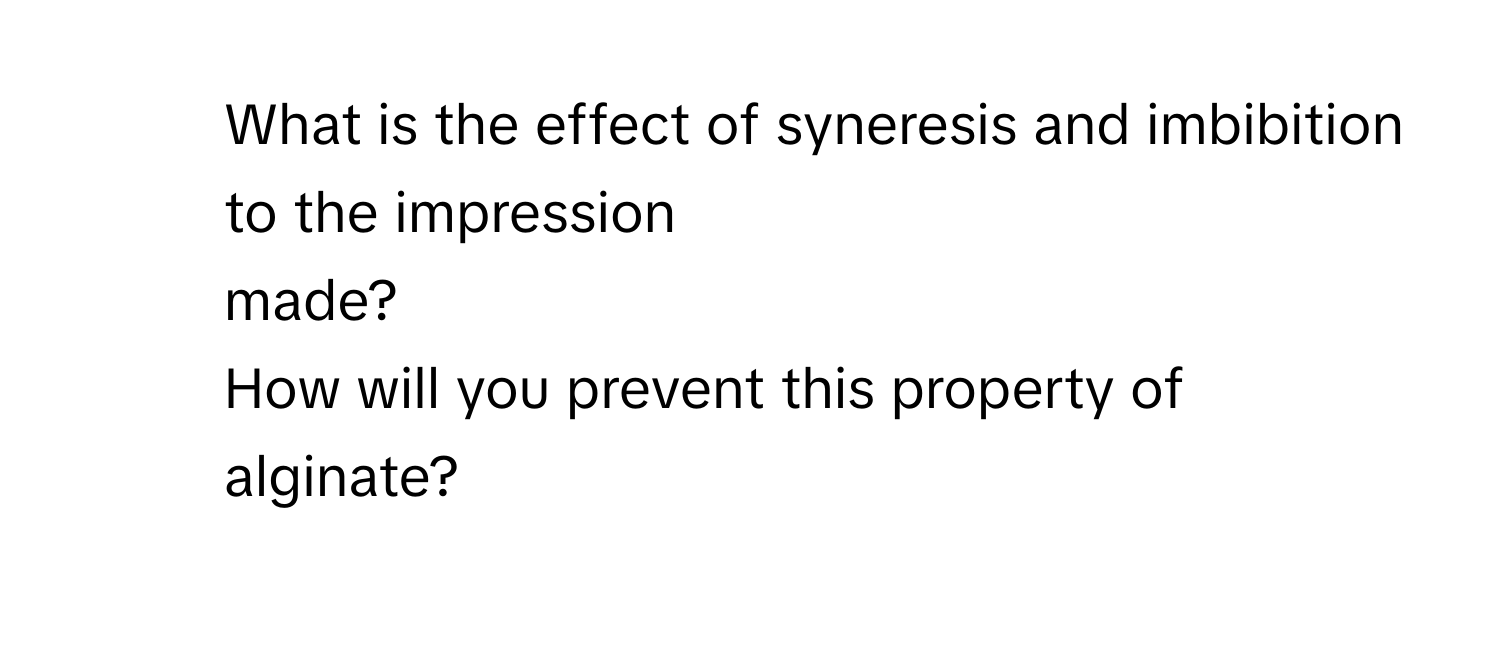 Solved: What is the effect of syneresis and imbibition to the ...
