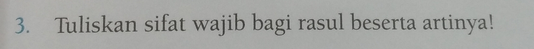Tuliskan sifat wajib bagi rasul beserta artinya!