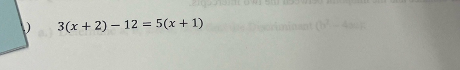 3(x+2)-12=5(x+1)