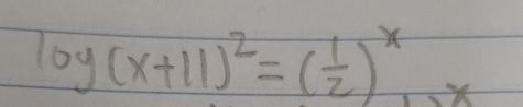 log (x+11)^2=( 1/2 )^x