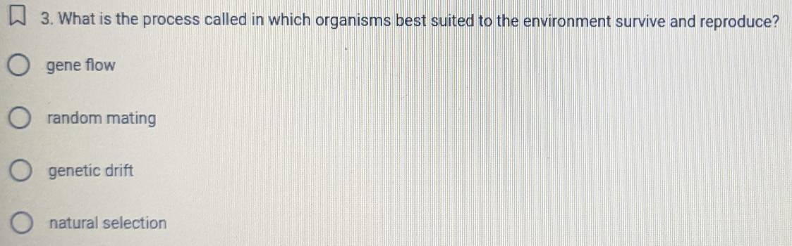 Solved: What is the process called in which organisms best suited to ...