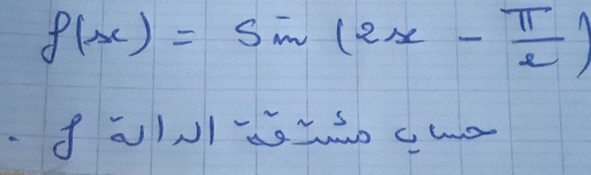 f(x)=sin (2x- π /2 )
= 1/3  delta =