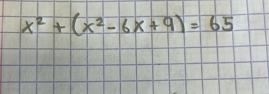 x^2+(x^2-6x+9)=65