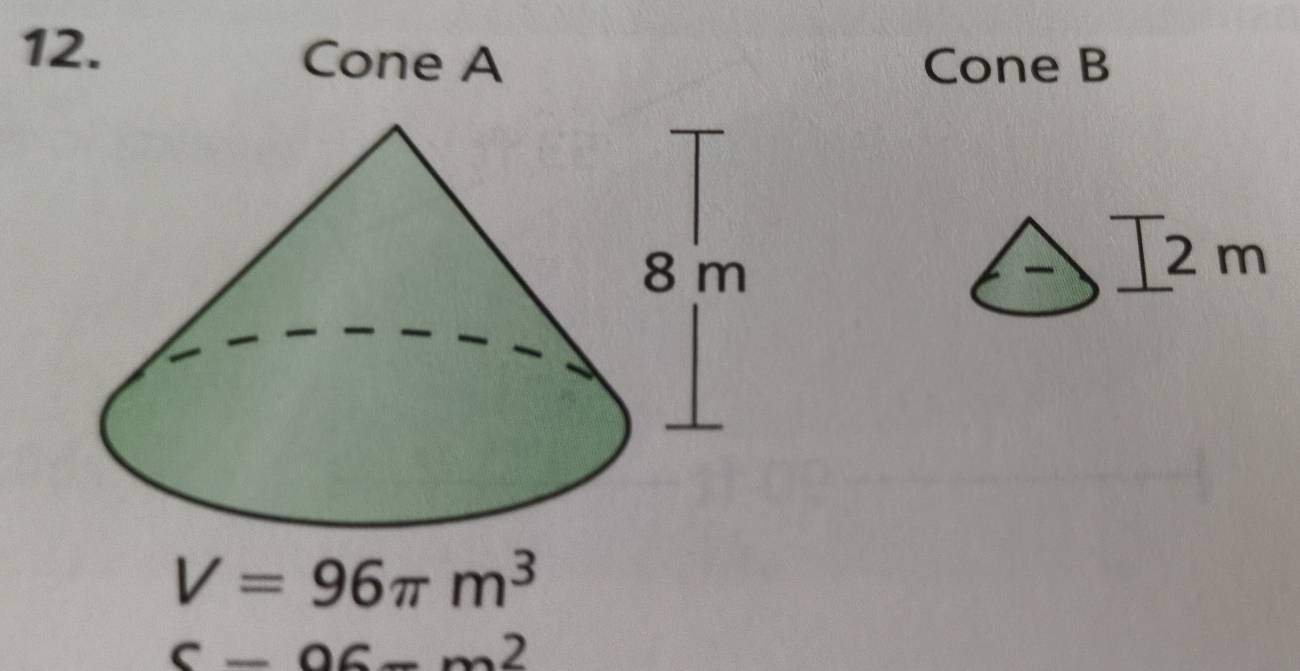 Cone A Cone B
2 n n
V=96π m^3
c-06-m^2