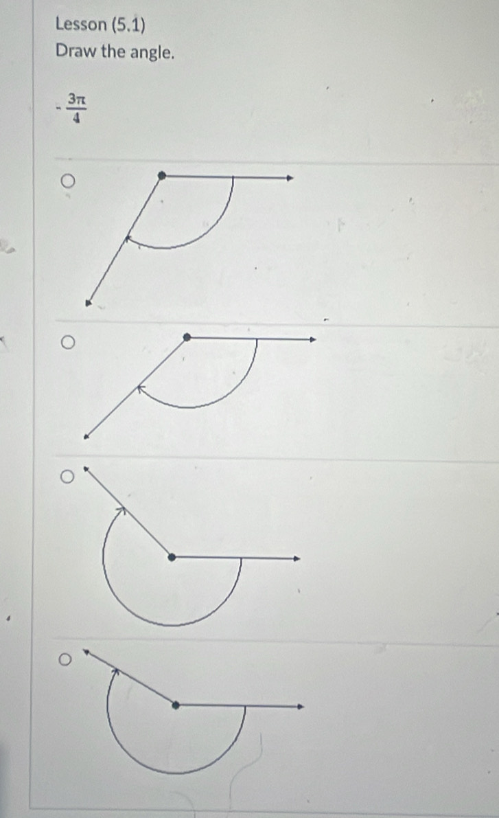 Lesson (5.1) 
Draw the angle.
- 3π /4 