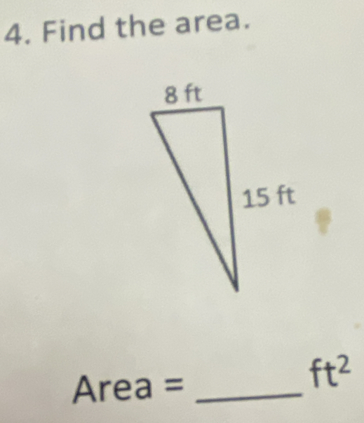 Find the area.
Area = _
ft^2