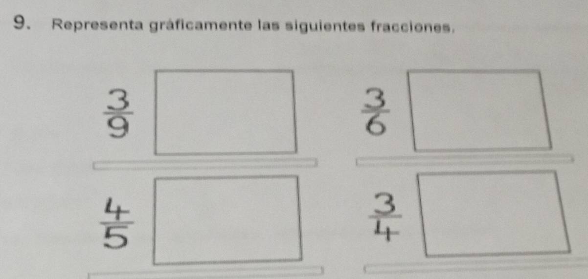 Representa gráficamente las siguientes fracciones.
frac  3/9 □  (frac 4)^4(_5)^4(_5)^4 frac (_6)^3(_4)^3□