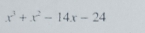 x^3+x^2-14x-24