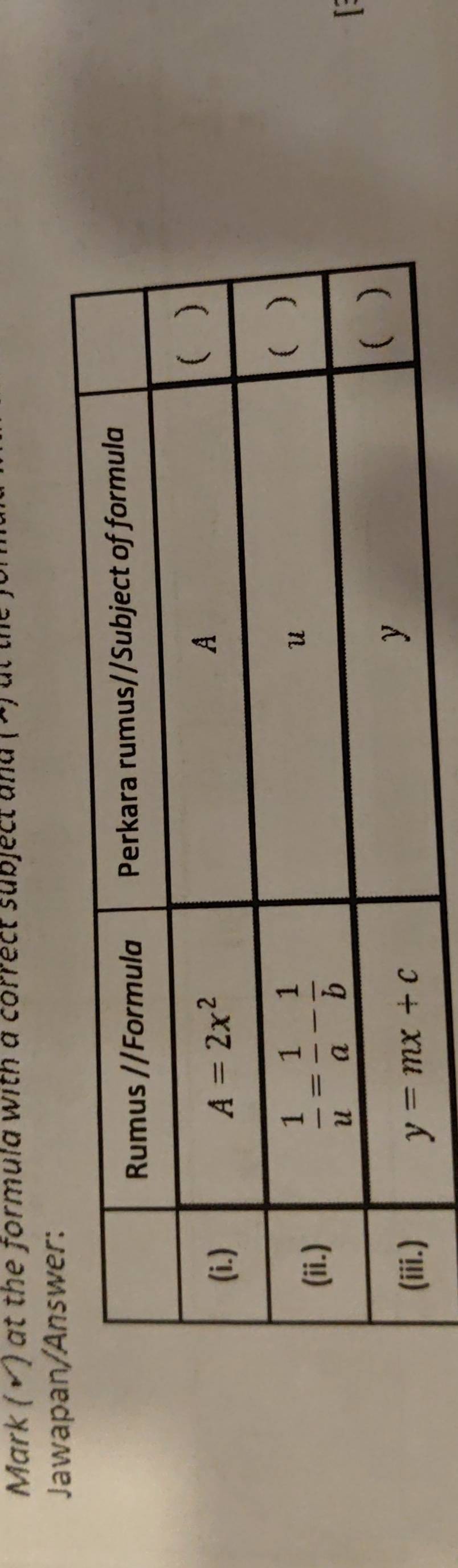 Mark ( √) at the formula with a correct subject and ( ×) ut the
Jawapn/Answer:
I