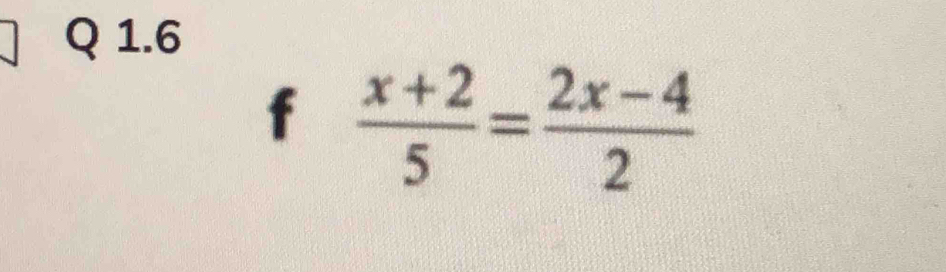  (x+2)/5 = (2x-4)/2 