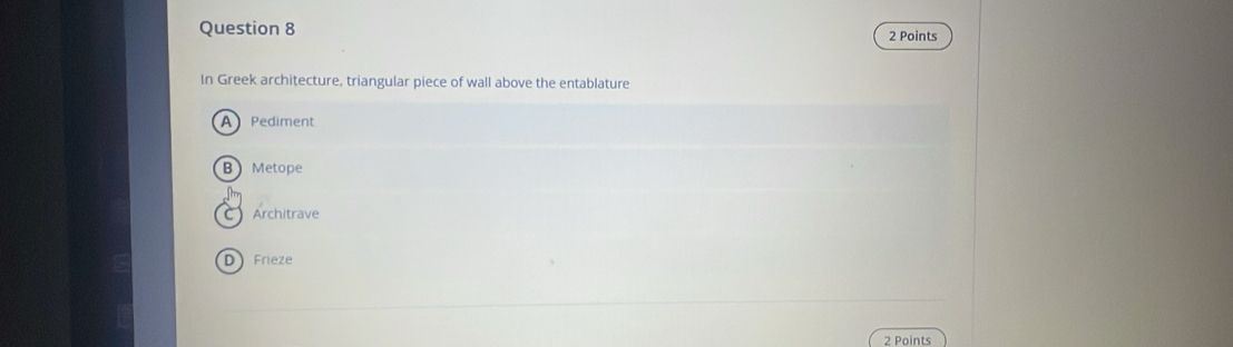Solved: In Greek architecture, triangular piece of wall above the ...