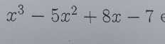 x^3-5x^2+8x-7