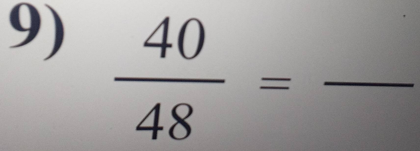  40/48 =frac 