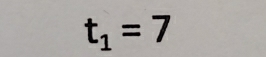 t_1=7