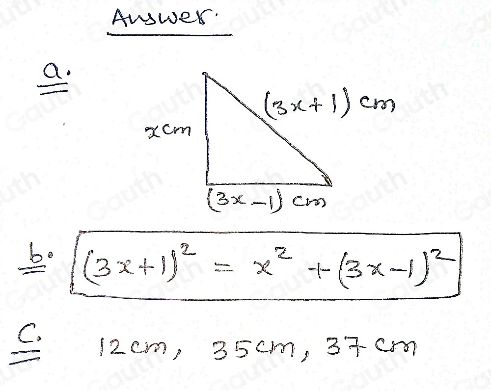 Anwer. 
a. 
bo (3x+1)^2=x^2+(3x-1)^2
C. 12cm, 35cm, 37 cm