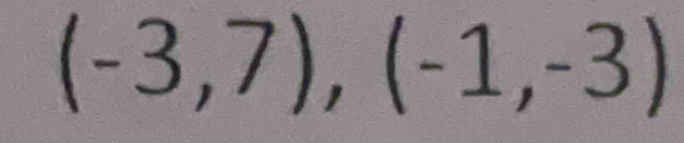 (-3,7), (-1,-3)