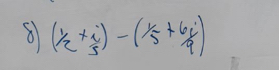 8 ( 1/i /5)-(1/5+6/9)