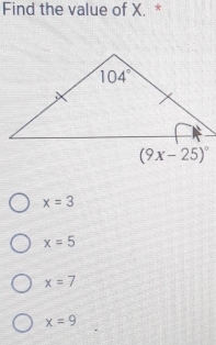 Find the value of X. *
x=3
x=5
x=7
x=9