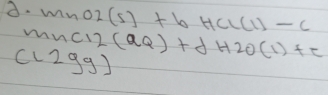 mno2(s)+6HCl(1)-c
m nc12(QQ)+dH2O(1)+c
(L29g)