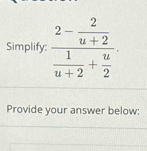 Simplify:
Provide your answer below: