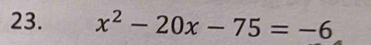 x^2-20x-75=-6