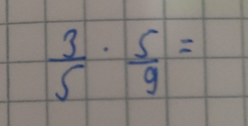  3/5 ·  5/9 =