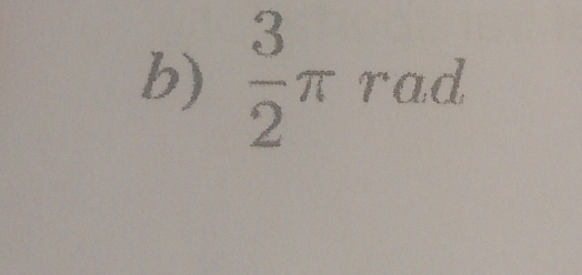  3/2 π rad