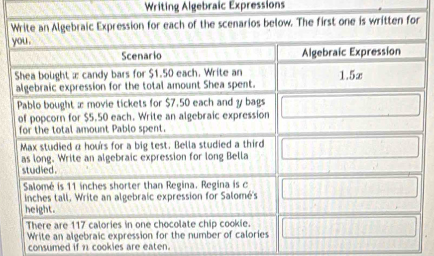 Writing Algebraic Expressions 
Write an Algebraic Expression for each of the scenarios below. The first one is written for 
consumed if 7 cookies are eaten.