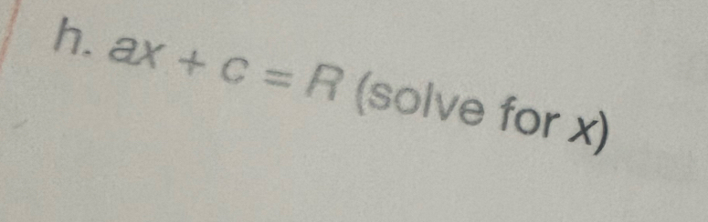 ax+c=R (solve for x)