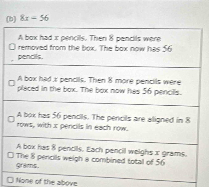 8x=56
None of the above