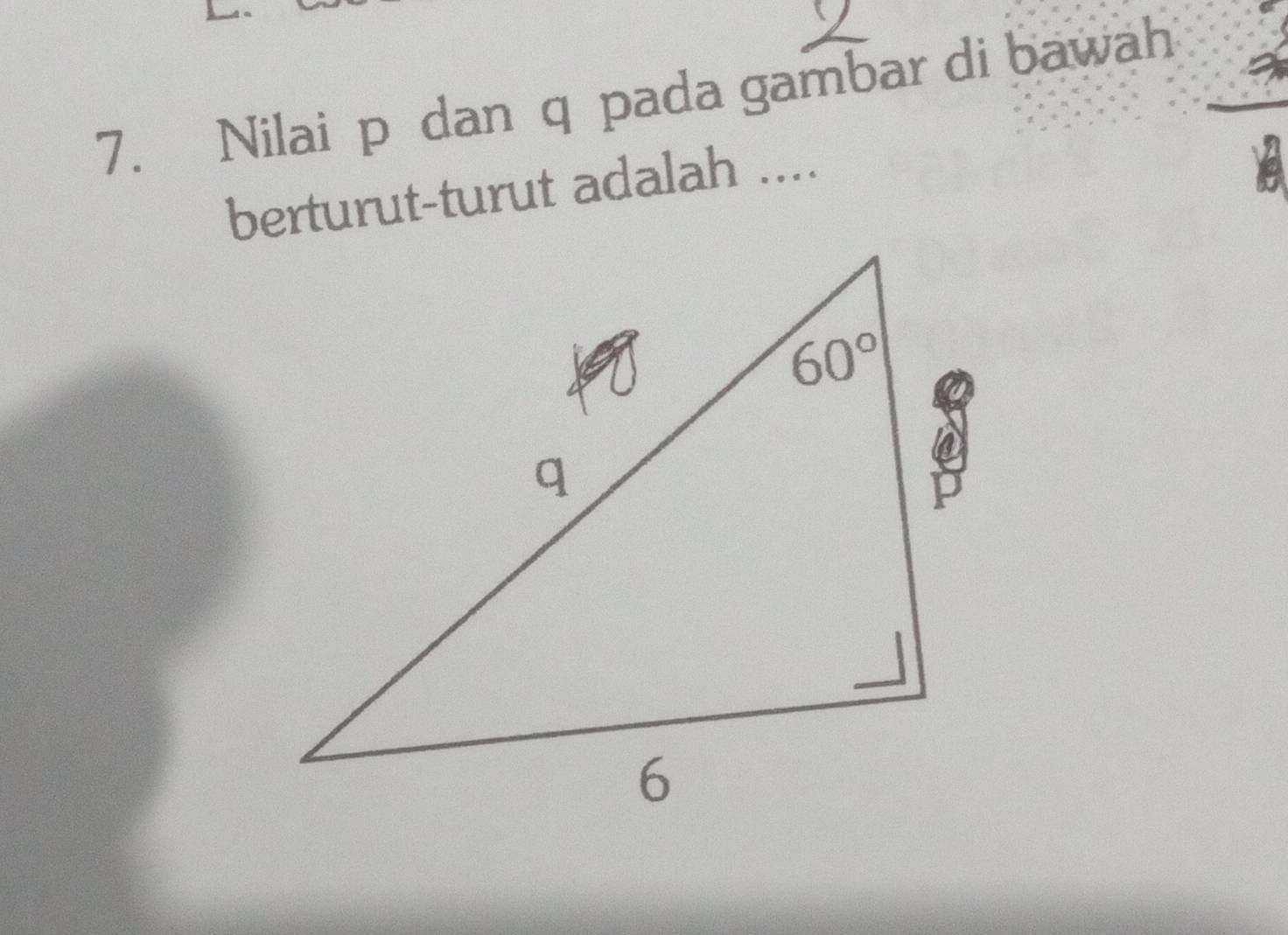 Nilai p dan q pada gambar di bawah
berturut-turut adalah ....