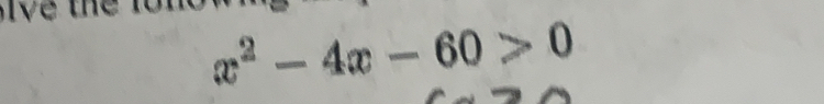 ive thể lo
x^2-4x-60>0