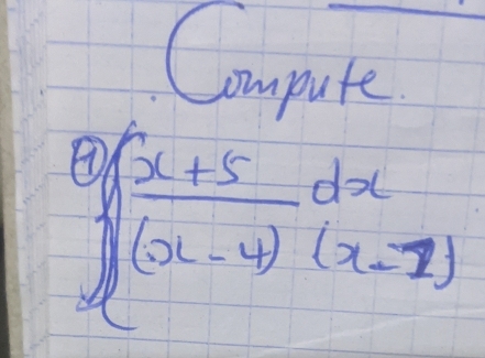 Compute 
B(frac 1)(frac (x+5)dx