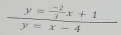 frac y= (-2)/3 x+1y=x-4