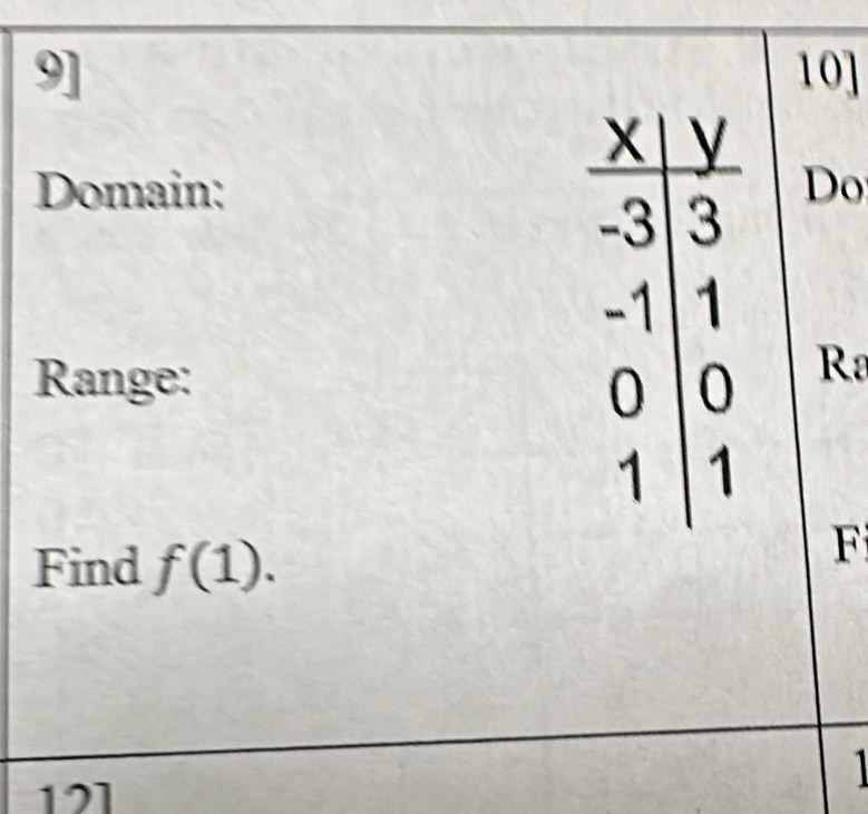 9] 10] 
Domain: Do 
Range: Rª 
Find f(1).
F
I 
12]