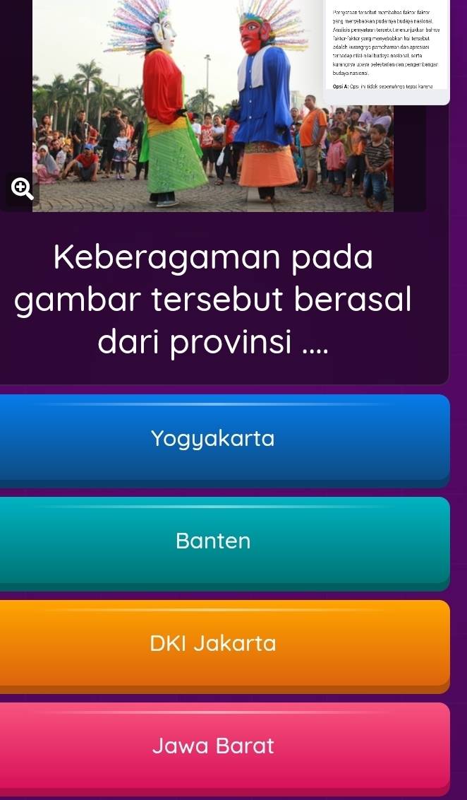 Perrystsan terschut mombahas fakmer fakmer
Keberagaman pada
gambar tersebut berasal
dari provinsi ....
Yogyakarta
Banten
DKI Jakarta
Jawa Barat