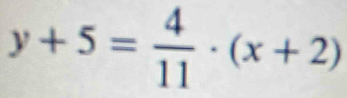 y+5= 4/11 · (x+2)