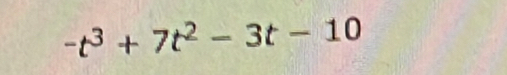 -t^3+7t^2-3t-10