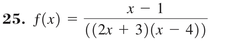 f(x)= (x-1)/((2x+3)(x-4)) 