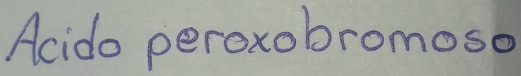 Acido peroxobromoso