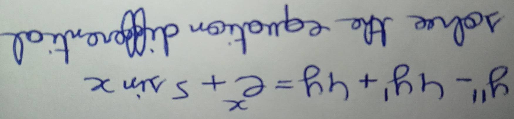 y''-4y'+4y=e^x+5sin x
solve the equation differential