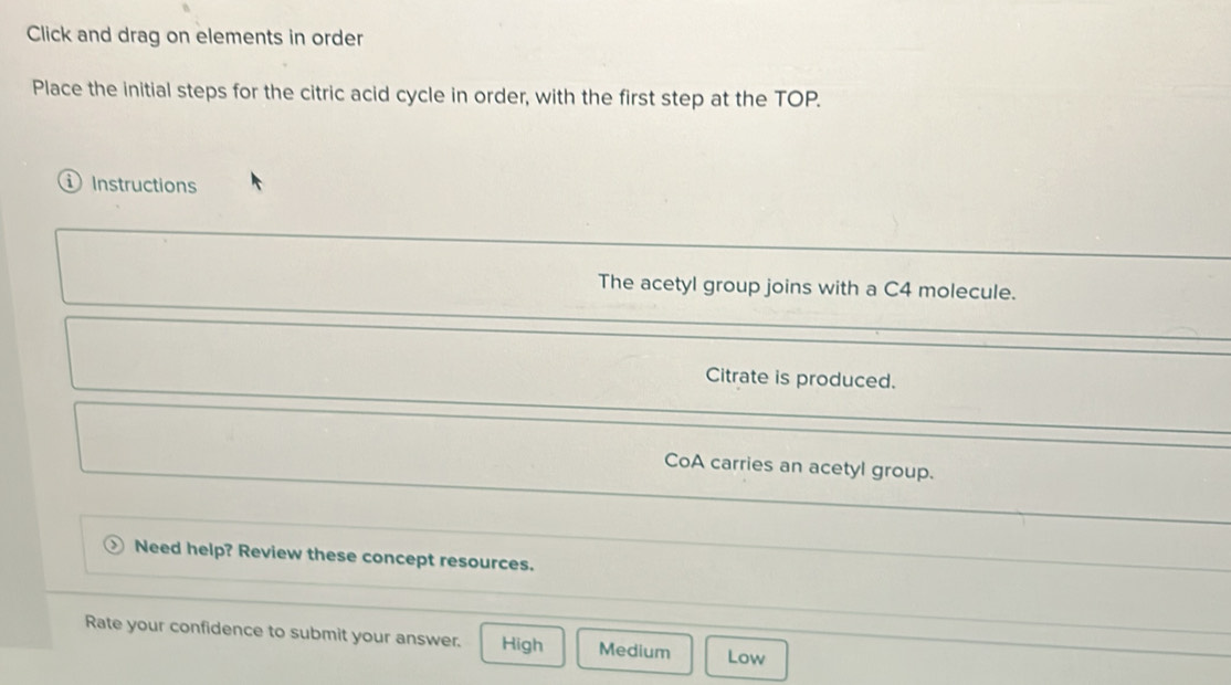 Solved: Click and drag on elements in order Place the initial steps for ...