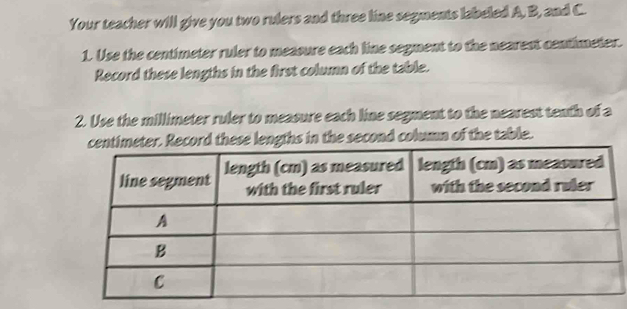 Solved: Your teacher will give you two rulers and three line segments ...