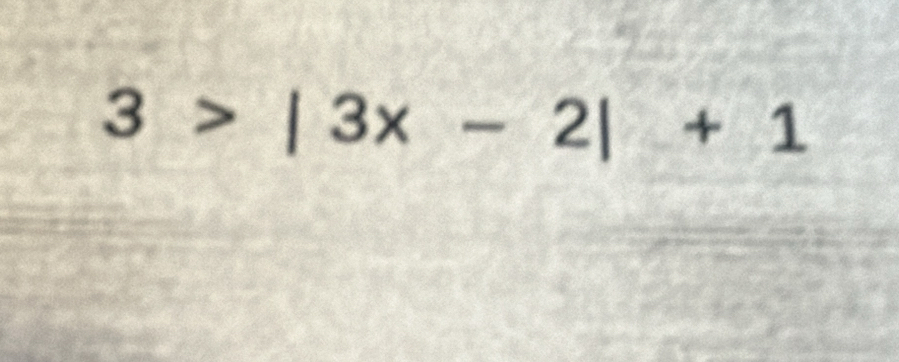 3>|3x-2|+1