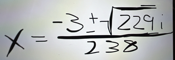 x= (-3± sqrt(229)i)/238 